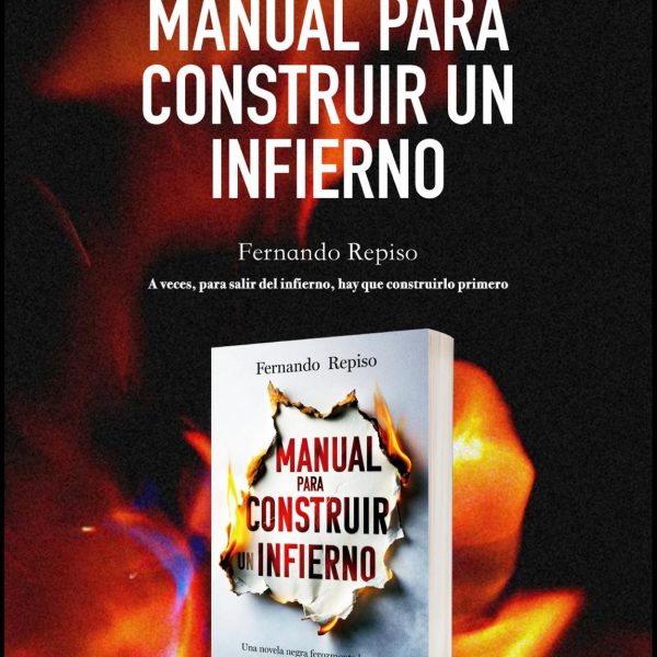 Fernando Repiso incendia la novela negra con su nuevo thriller: «Manual para construir un infierno»